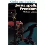 Jesus spells Freedom, Michael Green