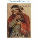 Grau-Eule, Michail Prischwin