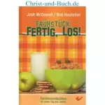 Frühstück, fertig, los! Familienandachten, Josh McDowell, Bob Hostetler