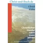 Der christliche Glaube nach 2000 Jahren, Ulrich Kühn