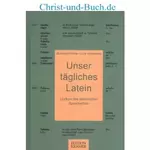 Unser tägliches Latein - Lexikon lateinischen Spracherbes, Kythler, Redemund