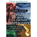 Christen auf dem Weg ins nächste Jahrtausend 1, John Stott