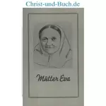 Mutter Eva - Eine Wolke von Zeugen 9, Dora Hasselblatt