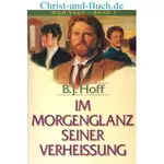 Irish Saga 5 Im Morgenglanz seiner Verheissung, B J Hoff