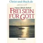 Frei sein für Gott, Hans U Anhut