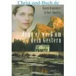 Die Wege meiner Kinder 2 denn er weiß um dein Gestern, Karen Kingsbury