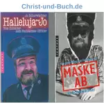 Maske ab – Aus dem Alltag des Halleluja-Jo und Halleluja Jo Vom Zuhälter zum Heilsarmee Offizier , Jo Scharwächter 2Bücher