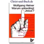 Warum unbedingt Jesus? Wolfgang Heiner