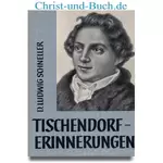 Tischendorf-Erinnerungen - Merkwürdige Auffindung der verlorenen Sinaihandschriften, D Ludwig Schneller #