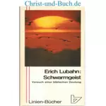 Schwarmgeist Versuch einer biblischen Deutung, Erich Lubahn