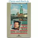 Ich war ein Atheist, Michael Ackermann
