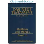 Das neue Testament Matthäus und Markus Großdruck Bd1