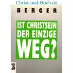 Ist Christsein der einzige Weg? Klaus Berger