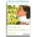 Ich weiß, dass Gottes Plan perfekt ist; Johannes Holmer; Eva-Maria Holmer