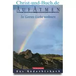 In Gottes Liebe wohnen - Andachten, Autorenkollektiv
