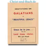 Meditations on Galatians - Beautiful Grace, G C Willis