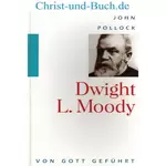 Dwight L Moody - Von Gott geführt, John Pollock