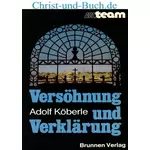 Versöhnung und Verklärung, Adolf Köberle