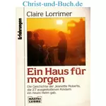Ein Haus für Morgen, Claire Lorrimer