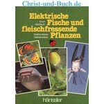 Elektrische Fische und fleischfressende Pflanzen, Erich Hitzbleck