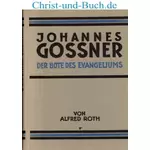 Johannes Gossner - Bote des Evangeliums, Alfred Roth