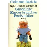 Glückliche Kinder brauchen Grossmütter, Sybil Schönfeldt