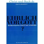 Ehrlich vor Gott? Robinsons Gott ist anders, John M. Morrison