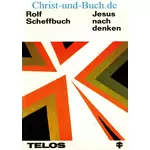 Jesus nach denken, Rolf Scheffbuch
