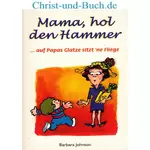 Mama hol den Hammer, Barbara Johnson