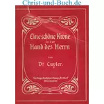Eine schöne Krone in der Hand des Herrn, Dr Cuyler