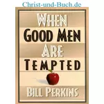 When Good Men Are Tempted, Bill Perkins