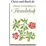 Freundschaft - Meine Jugendgefährten 1, Anny Wienbruch