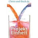 Projekt Einheit - Rom Ökumene Evangelikale; Brüning; Deppe; Gassmann