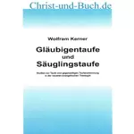 Gläubigentaufe und Säuglingstaufe, Wolfram Kerner