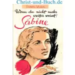 Wenn du nicht mehr weiter weißt Sabine, Elsbeth Walch