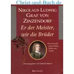 Er der Meister wir die Brüder, Nikolaus Ludwig von Zinzendorf