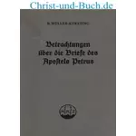 Betrachtungen über die Briefe des Apostels Petrus, R Müller-Kersting