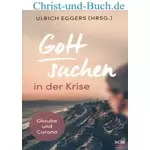 Gott suchen in der Krise - Glaube und Corona, Ulrich Eggers