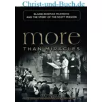 More Than Miracles - The Scott Mission; Ben Volman; Elaine Zeidman Markovic