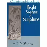 Night Scenes of Scripture, W T P Wolston