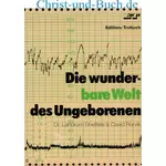 Die wunderbare Welt des Ungeborenen; Landrum Shettles; David Rorvik
