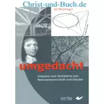 umgedacht - Naturwissenschaft und Glaube, DCTB (Herausgeber)