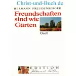 Freundschaften sind wie Gärten, Hermann Freudenberger