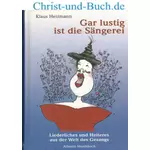 Gar lustig ist die Sängerei, Klaus Heizmann
