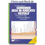 Gemeinde Jesu in Knechtsgestalt - Gang durch 2000jährige Geschichte, E.H. Broadbent