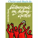 Weltreisende im Auftrag Gottes, Corrie ten Boom :