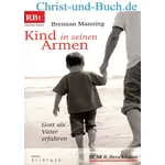 Kind in seinen Armen, Brennan Manning :