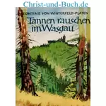 Tannen rauschen im Wasgau, Leontine von Winterfeld-Platen