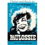 Paulossie der Eskimojunge, Carole Briggs