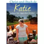 Katie - Leben für Ugandas Kinder, Katie Davis :